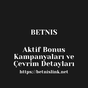 Betnisli Aktif Bonus Kampanyaları ve Çevrim Detayları