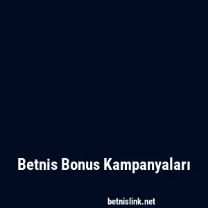Betnis Bonus Kampanyaları